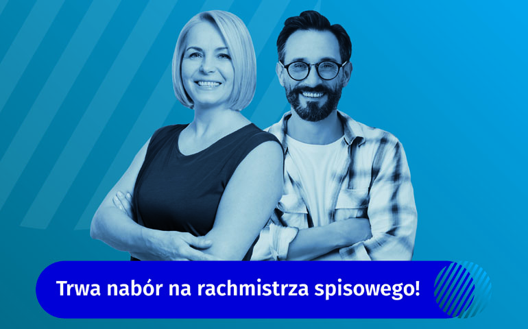 Nabór kandydatów na rachmistrzów spisowych do Narodowego Spisu Powszechnego Ludności i Mieszkań w 2021 roku Nabór kandydatów na rachmistrzów spisowych do Narodowego Spisu Powszechnego Ludności i Mieszkań w 2021 roku