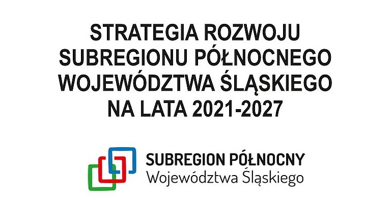 Projekt Strategii Rozwoju Subregionu Północnego Województwa Śląskiego