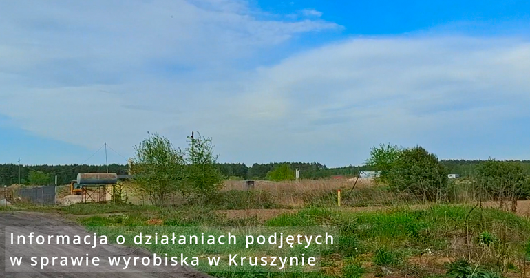 Informacja dotycząca wyrobiska w Kruszynie